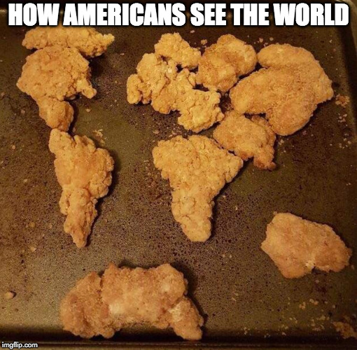 I'm ok with this | HOW AMERICANS SEE THE WORLD | image tagged in geography,usa,america,world,map | made w/ Imgflip meme maker