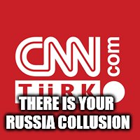 CNN who owns YOU! | THERE IS YOUR RUSSIA COLLUSION | image tagged in follow the money,russia baby | made w/ Imgflip meme maker