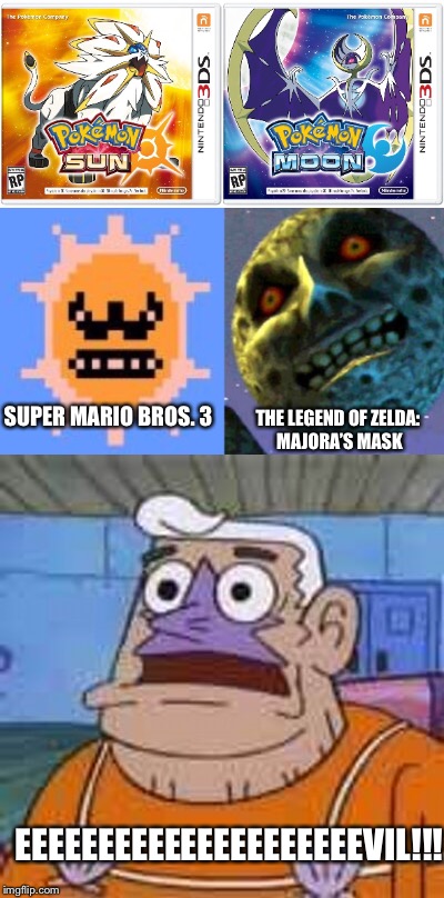 Nintendo Is Up To Something | SUPER MARIO BROS. 3; THE LEGEND OF ZELDA: MAJORA’S MASK; EEEEEEEEEEEEEEEEEEEEEVIL!!! | image tagged in nintendo,pokemon,spongebob,funny,memes,evil | made w/ Imgflip meme maker