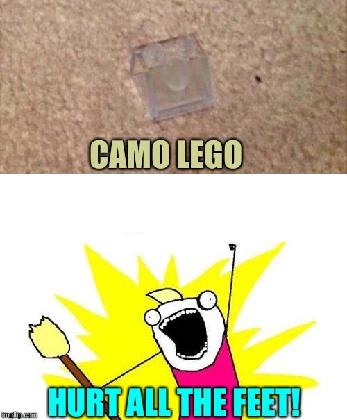 So small, so painful. | CAMO LEGO; HURT ALL THE FEET! | image tagged in lego,x all the y,camo,memes,funny | made w/ Imgflip meme maker