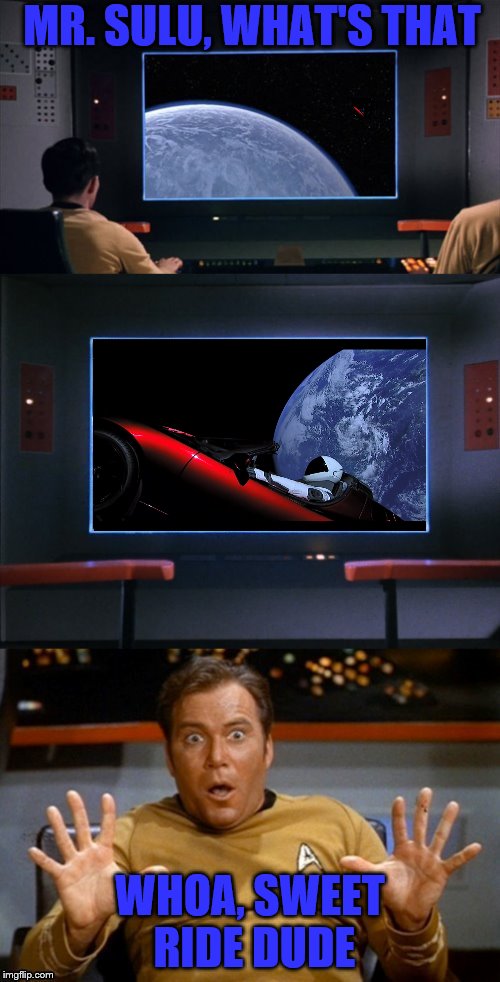 Tesla, built to last.  | MR. SULU, WHAT'S THAT; WHOA, SWEET RIDE DUDE | image tagged in memes,star trek,tesla,captain kirk,what is gas | made w/ Imgflip meme maker