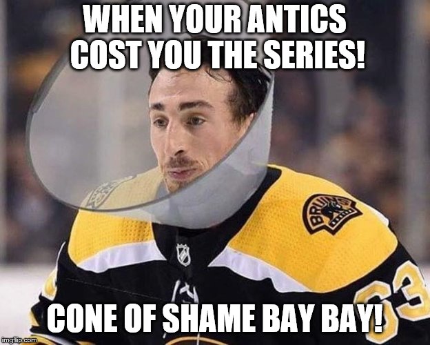 Cone of Shame BAY BAY | WHEN YOUR ANTICS COST YOU THE SERIES! CONE OF SHAME BAY BAY! | image tagged in nhl,boston | made w/ Imgflip meme maker