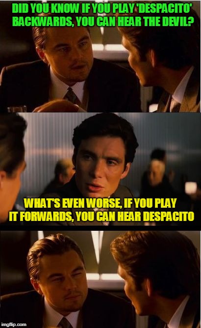 Despacito | image tagged in sucky song,funny meme | made w/ Imgflip meme maker