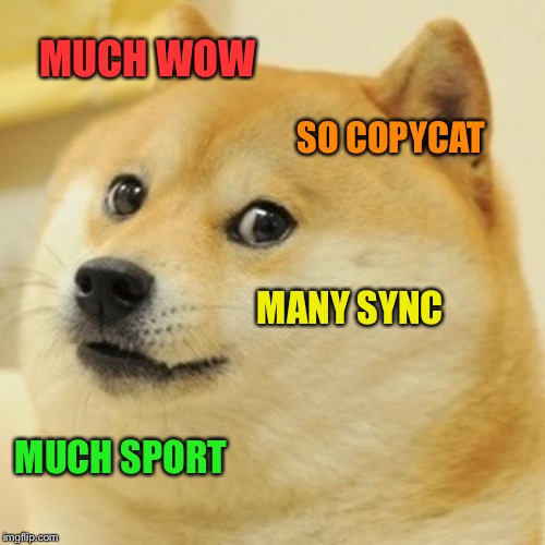 MUCH WOW SO COPYCAT MANY SYNC MUCH SPORT | image tagged in memes,doge | made w/ Imgflip meme maker