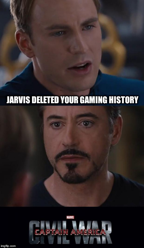 Marvel Civil War | JARVIS DELETED YOUR GAMING HISTORY | image tagged in memes,marvel civil war | made w/ Imgflip meme maker