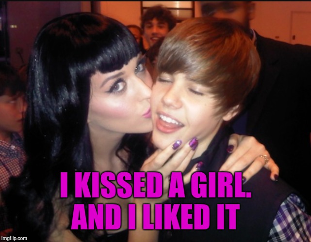 Katy Perry & Justin Bieber | I KISSED A GIRL. AND I LIKED IT | image tagged in katy perry,justin bieber,jbmemegeek,i kissed a girl,memes | made w/ Imgflip meme maker