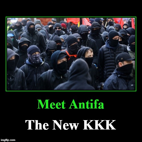 Meet Antifa: The New KKK | image tagged in funny,demotivationals,antifa,kkk,ku klux klan | made w/ Imgflip demotivational maker