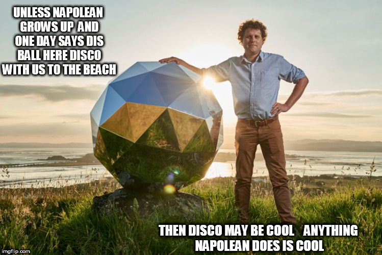 Napolean can make disco cool! | UNLESS NAPOLEAN GROWS UP  AND ONE DAY SAYS DIS BALL HERE DISCO WITH US TO THE BEACH; THEN DISCO MAY BE COOL 


ANYTHING NAPOLEAN DOES IS COOL | image tagged in napolean dynamite,disco,the,day at the beach,cool,anything | made w/ Imgflip meme maker
