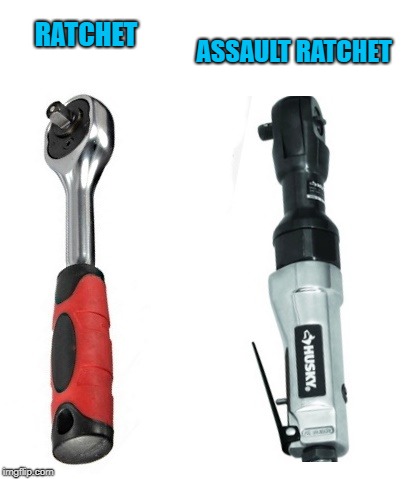 ratchet | ASSAULT RATCHET; RATCHET | image tagged in wrench,ratchet,assault | made w/ Imgflip meme maker