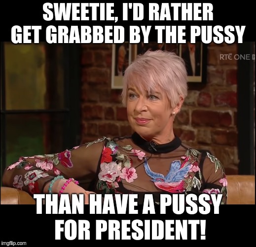 Pussy For President Imgflip