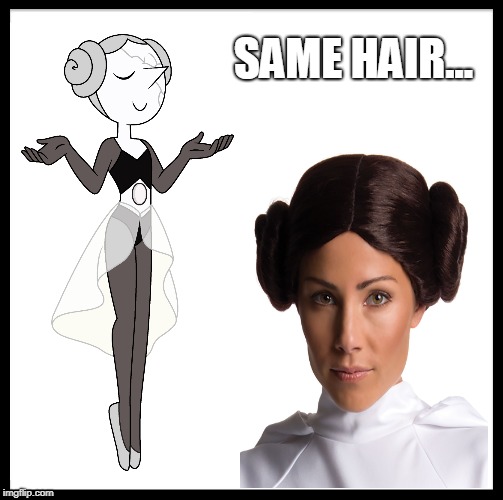 White Pearl Is Princess Leia CONFIRMED  | SAME HAIR... | image tagged in memes,steven universe,white pearl,princess leia,funny,star wars | made w/ Imgflip meme maker