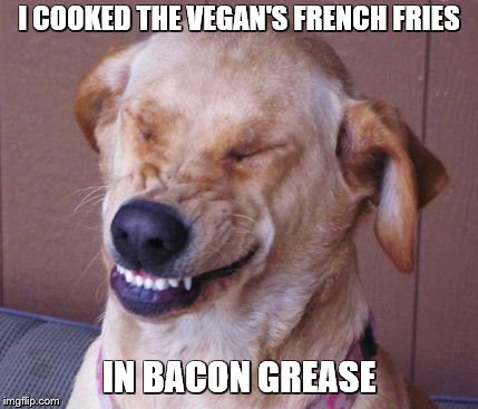 I COOKED THE VEGAN'S FRENCH FRIES IN BACON GREASE | made w/ Imgflip meme maker