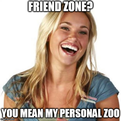 Friend Zone Fiona | FRIEND ZONE? YOU MEAN MY PERSONAL ZOO | image tagged in memes,friend zone fiona | made w/ Imgflip meme maker