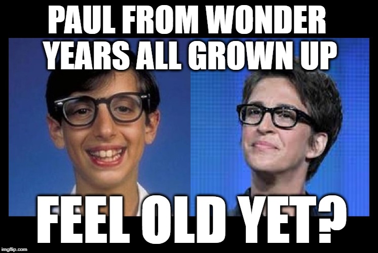 PAUL FROM WONDER YEARS ALL GROWN UP; FEEL OLD YET? | image tagged in wonder years mad cow,rachel maddow,paul wonder years,crying liberal | made w/ Imgflip meme maker