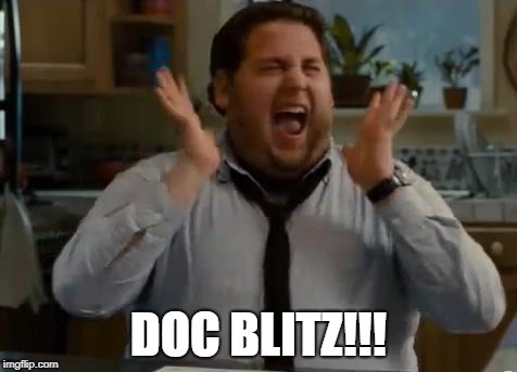 excited | DOC BLITZ!!! | image tagged in excited | made w/ Imgflip meme maker