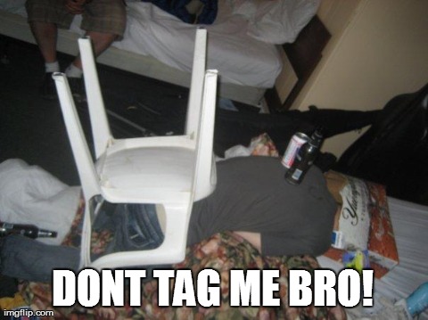 DONT TAG ME BRO! | made w/ Imgflip meme maker