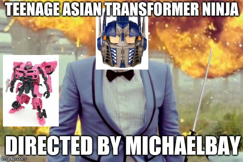 Gangnam Style PSY | TEENAGE ASIAN TRANSFORMER NINJA; DIRECTED BY MICHAELBAY | image tagged in memes,gangnam style psy | made w/ Imgflip meme maker
