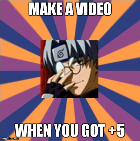NA Douche | MAKE A VIDEO WHEN YOU GOT +5 | image tagged in na douche | made w/ Imgflip meme maker