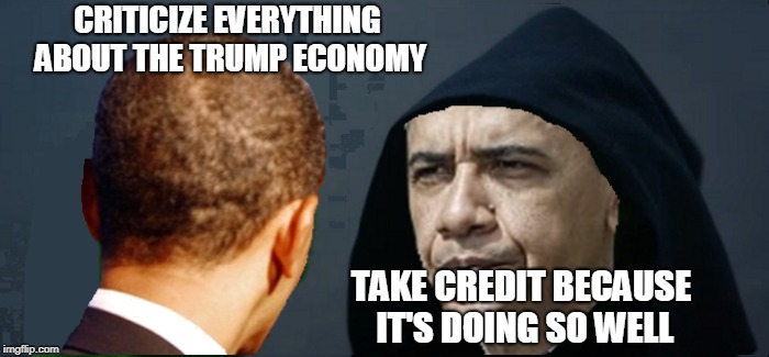 Evil Obama | CRITICIZE EVERYTHING ABOUT THE TRUMP ECONOMY; TAKE CREDIT BECAUSE IT'S DOING SO WELL | image tagged in barack obama,donald trump,evil kermit,political meme,original meme | made w/ Imgflip meme maker