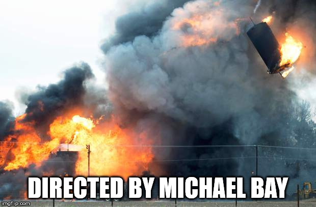 DIRECTED BY MICHAEL BAY | image tagged in explosions | made w/ Imgflip meme maker