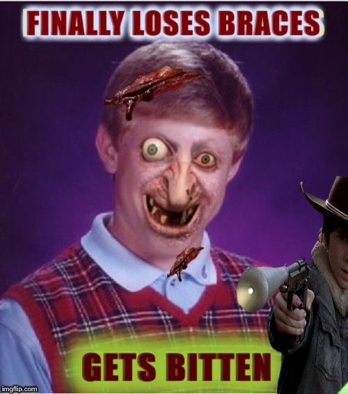 Bad Luck Brian: Halloween's Early This Year! | image tagged in bad luck brian,halloween,the walking dead coral,zombies,funny memes | made w/ Imgflip meme maker