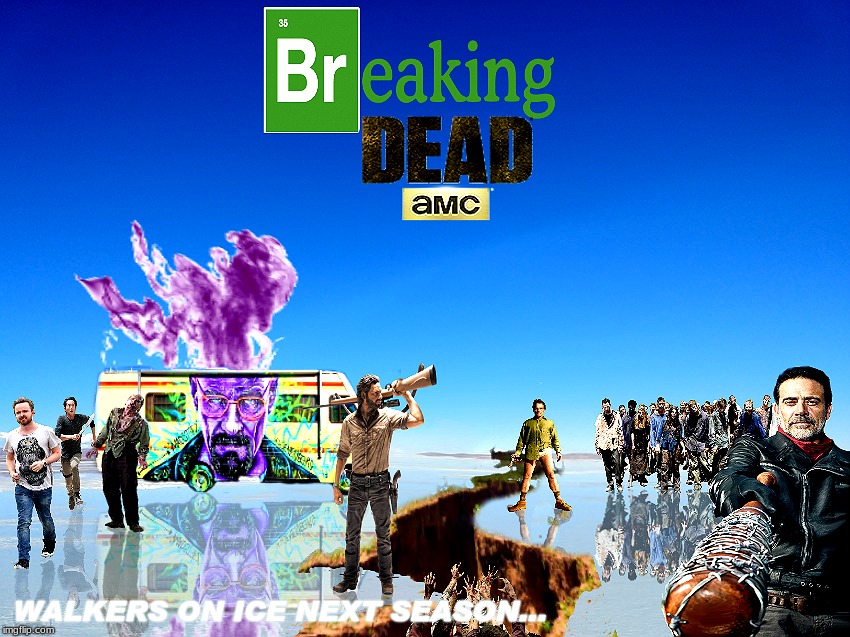 a bad photoshop sunday production... | WALKERS ON ICE NEXT SEASON... | image tagged in breaking bad,walking dead,meme mash up,bad photoshop sunday | made w/ Imgflip meme maker