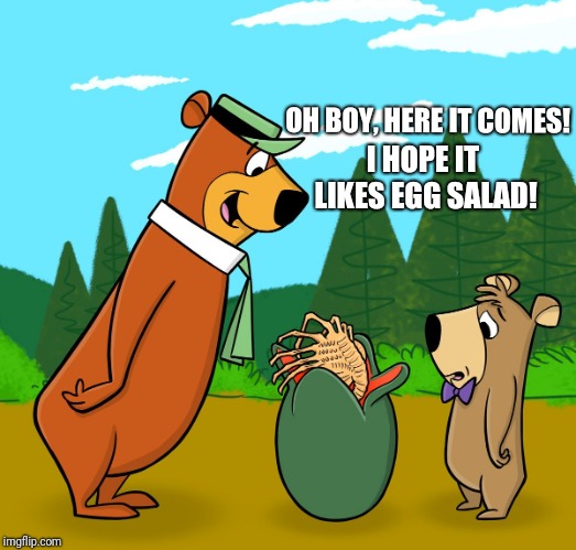 OH BOY, HERE IT COMES! I HOPE IT LIKES EGG SALAD! | made w/ Imgflip meme maker