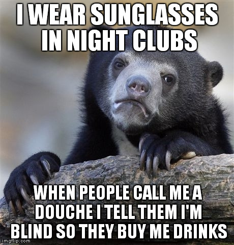 Sunglasses in night clubs