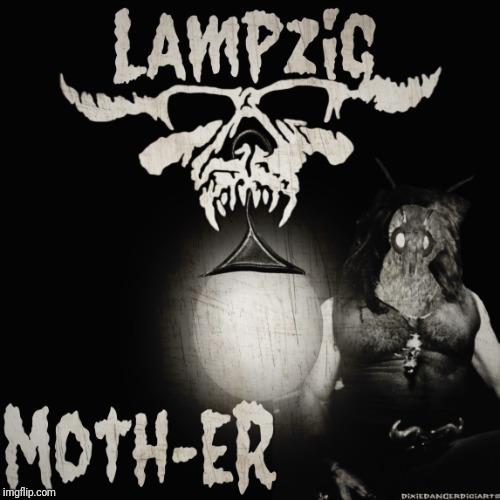 Lampzig: Moth-er | image tagged in danzig,moth,mother,meme,original,music joke | made w/ Imgflip meme maker