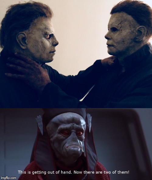 2 Boogeymen? | image tagged in star wars prequels,halloween,michael myers,prequel memes,horror movie,slasher love - mike  jason - friday 13th halloween | made w/ Imgflip meme maker