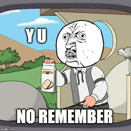 Y U NOvember (A socrates and punman21 event)---Pepperidge Farms | Y U; NO REMEMBER | image tagged in y u no,y u november,pepperidge farms remembers,cookies | made w/ Imgflip meme maker