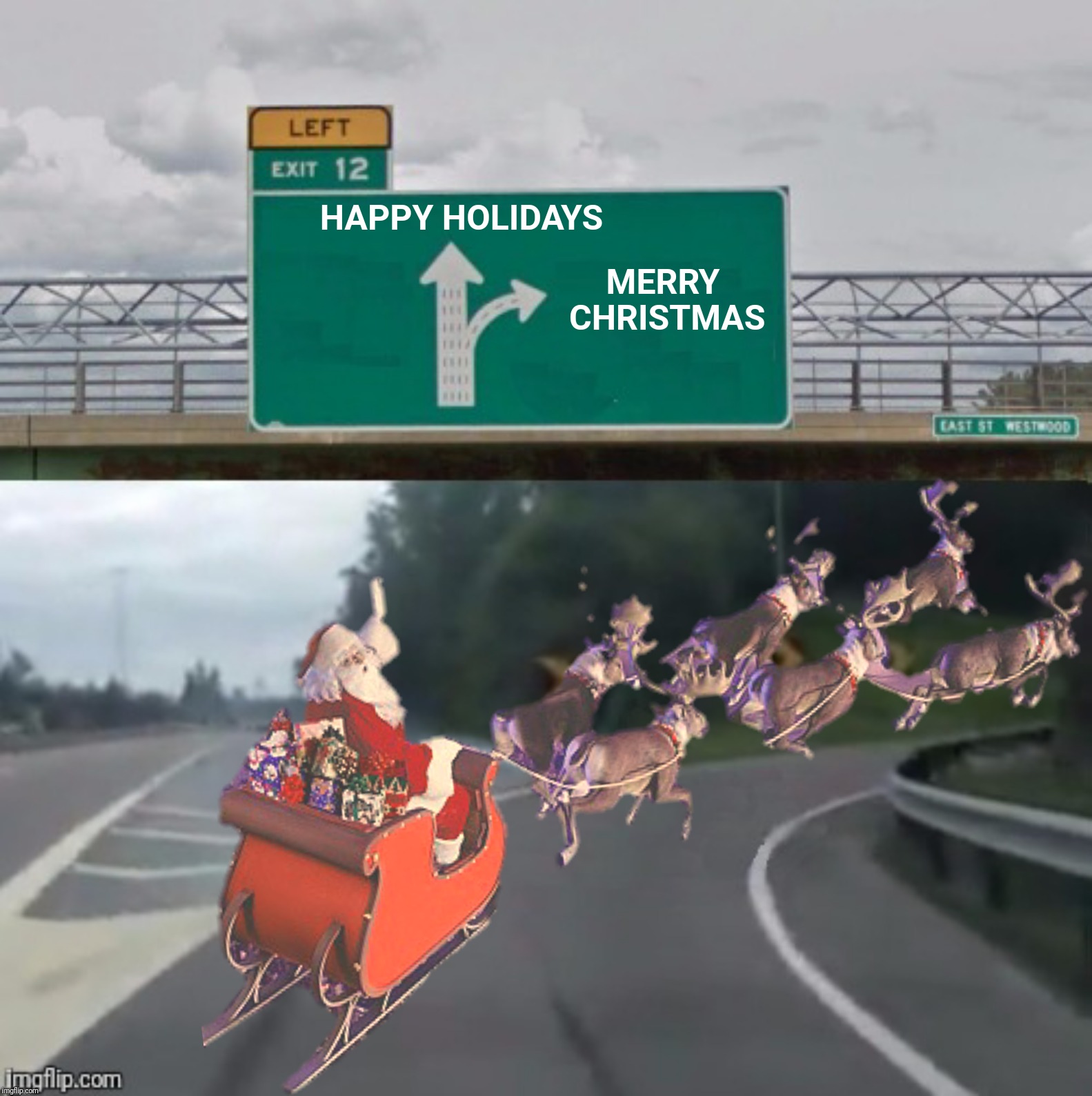 Bad Photoshop Sunday presents:  Merry Christmas | MERRY CHRISTMAS; HAPPY HOLIDAYS | image tagged in bad photoshop sunday,christmas,santa claus,exit 12 highway | made w/ Imgflip meme maker