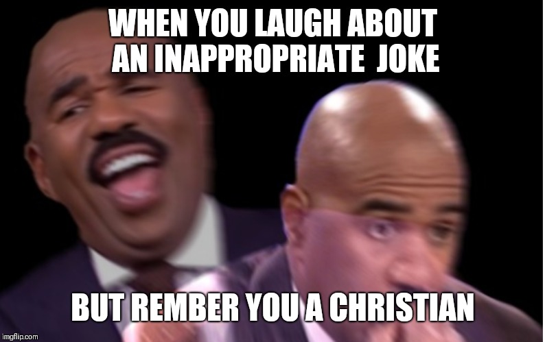 WHEN YOU LAUGH ABOUT AN INAPPROPRIATE  JOKE; BUT REMBER YOU A CHRISTIAN | image tagged in memes,instant karma,instagram,guilty,christianity | made w/ Imgflip meme maker