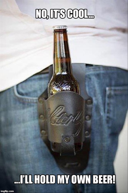 One step ahead of yah. | image tagged in hold my beer,beer holder,beer,lots of beer,more beer | made w/ Imgflip meme maker