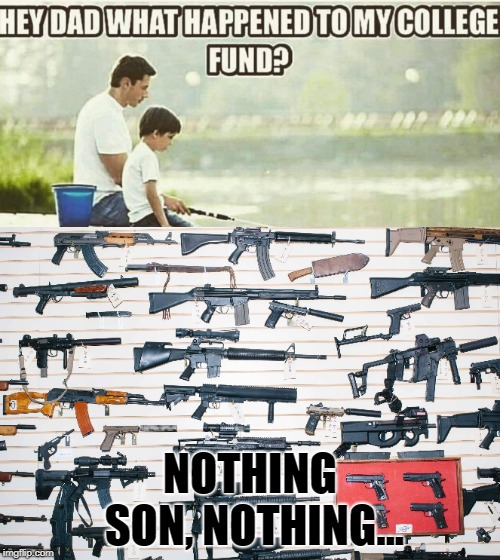 What fund? | NOTHING SON, NOTHING... | image tagged in gun free zone | made w/ Imgflip meme maker