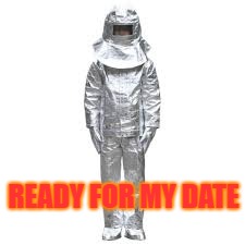 READY FOR MY DATE | made w/ Imgflip meme maker