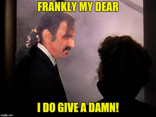 FRANKLY MY DEAR I DO GIVE A DAMN! | made w/ Imgflip meme maker