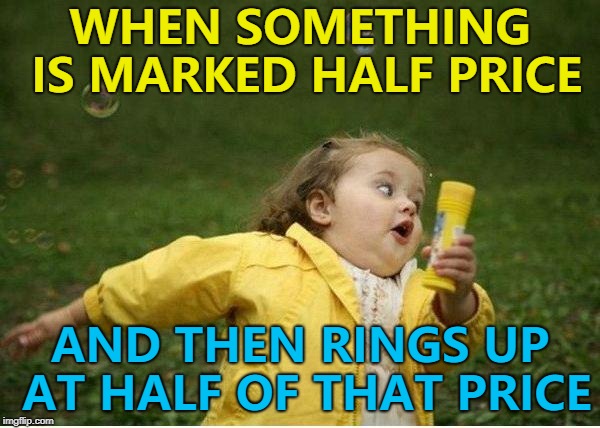 Cookies at £1.30 down to 65p. Went through at 32p. This is definitely gonna be my year :)  | WHEN SOMETHING IS MARKED HALF PRICE; AND THEN RINGS UP AT HALF OF THAT PRICE | image tagged in memes,chubby bubbles girl,mistakes,shopping,cookies | made w/ Imgflip meme maker