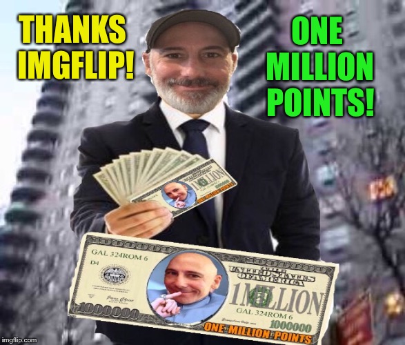 Movin on up!  If only it were money... | ONE MILLION POINTS! THANKS IMGFLIP! | image tagged in one million points,thanks,imgflip users,imgflip points,dr evil,money | made w/ Imgflip meme maker