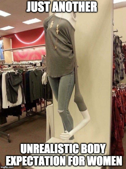 Sorry ladies. | JUST ANOTHER; UNREALISTIC BODY EXPECTATION FOR WOMEN | image tagged in unrealistic expectations,women,sexy women,body shaming | made w/ Imgflip meme maker