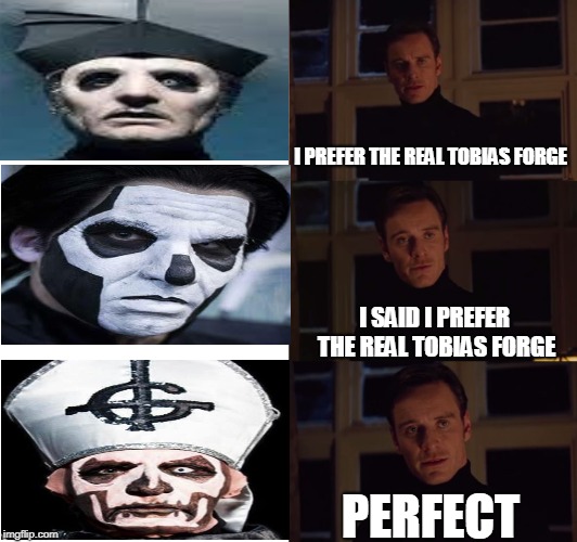 i prefer the real | I PREFER THE REAL TOBIAS FORGE; I SAID I PREFER THE REAL TOBIAS FORGE; PERFECT | image tagged in i prefer the real | made w/ Imgflip meme maker