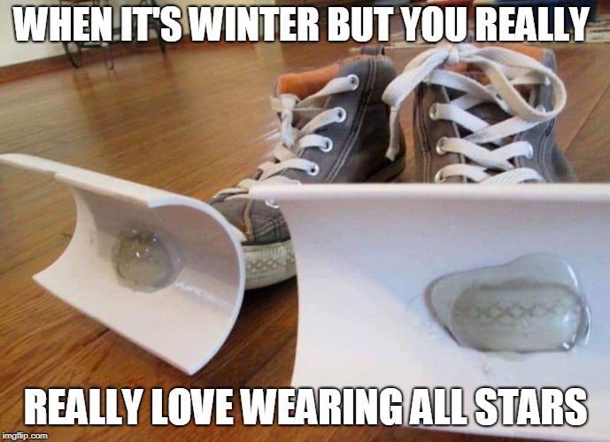 Plow Shoes | WHEN IT'S WINTER BUT YOU REALLY; REALLY LOVE WEARING ALL STARS | image tagged in memes,winter,winter is here,all star,shoes,snow | made w/ Imgflip meme maker
