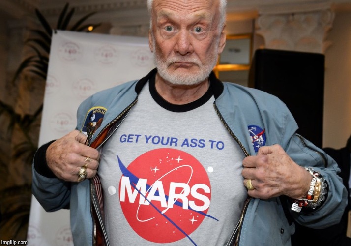 . | image tagged in buzz aldrin,mars | made w/ Imgflip meme maker