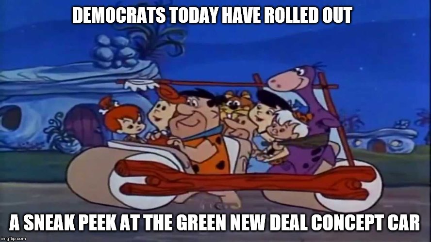 I just realized how much Betty looks like AOC, and Bam-Bam looks like Bernie | DEMOCRATS TODAY HAVE ROLLED OUT; A SNEAK PEEK AT THE GREEN NEW DEAL CONCEPT CAR | image tagged in memes,flintstones,green new deal,yabba dabba doooo | made w/ Imgflip meme maker