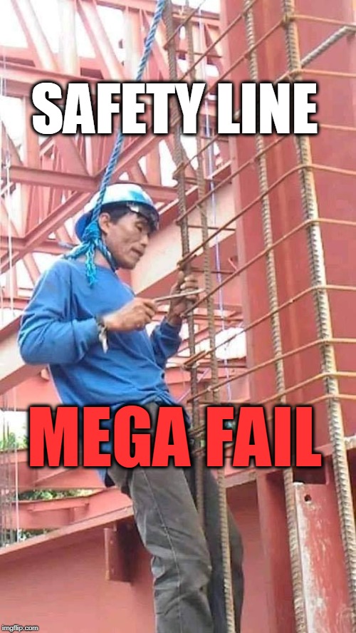 Stupid is as stupid does | SAFETY LINE; MEGA FAIL | image tagged in epic fail,hanging,suicide,osha | made w/ Imgflip meme maker