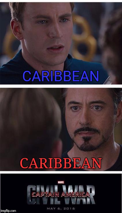 Pronunciation | CARIBBEAN; CARIBBEAN | image tagged in memes,marvel civil war 1,caribbean,pronunciation | made w/ Imgflip meme maker