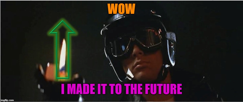 WOW I MADE IT TO THE FUTURE | image tagged in grease2 | made w/ Imgflip meme maker