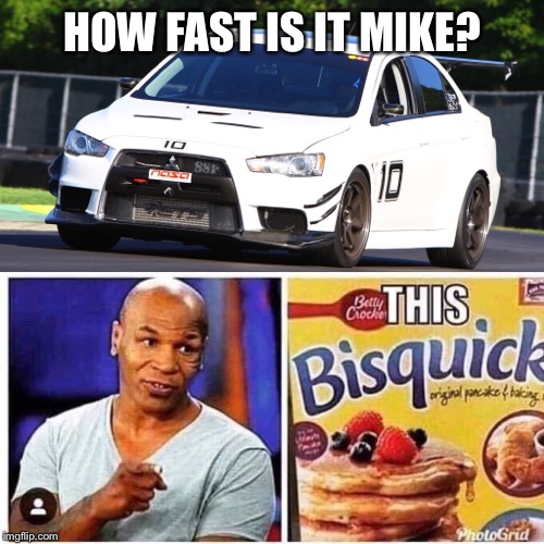 Mike Tyson on Evo X | HOW FAST IS IT MIKE? | image tagged in tyson,evo,quick,mitsubishi,race,vir | made w/ Imgflip meme maker