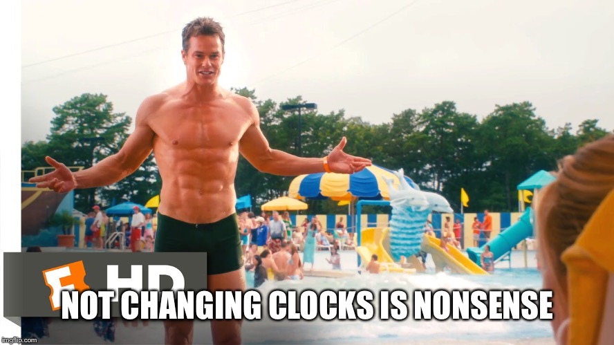 NOT CHANGING CLOCKS IS NONSENSE | made w/ Imgflip meme maker