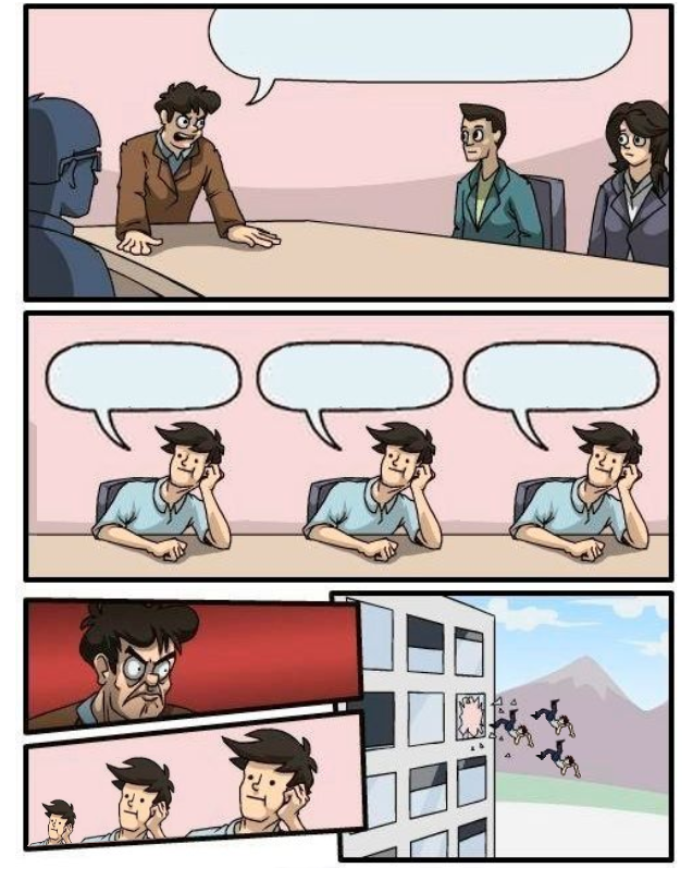 Boardroom Meeting Suggestion Meme Generator - Imgflip